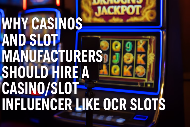 Why Casinos and Slot Manufacturers Should Hire a Casino Influencer Like OCR Slots